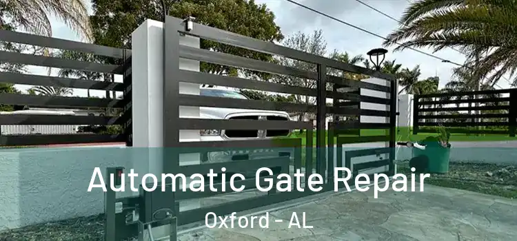  Automatic Gate Repair Oxford - AL