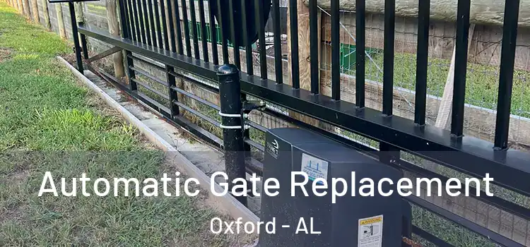 Automatic Gate Replacement Oxford - AL