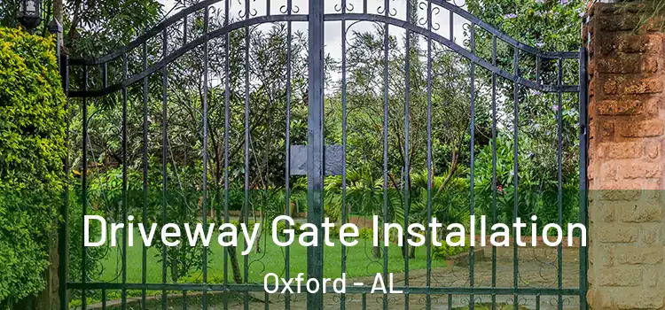 Driveway Gate Installation Oxford - AL