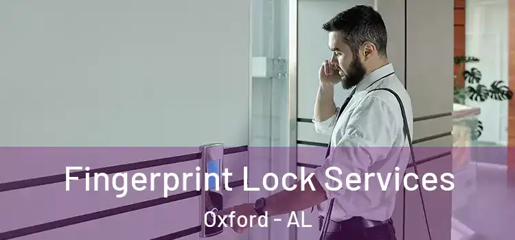 Fingerprint Lock Services Oxford - AL