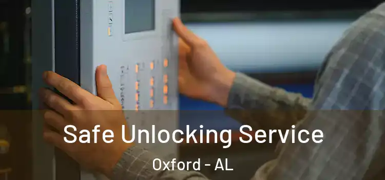 Safe Unlocking Service Oxford - AL