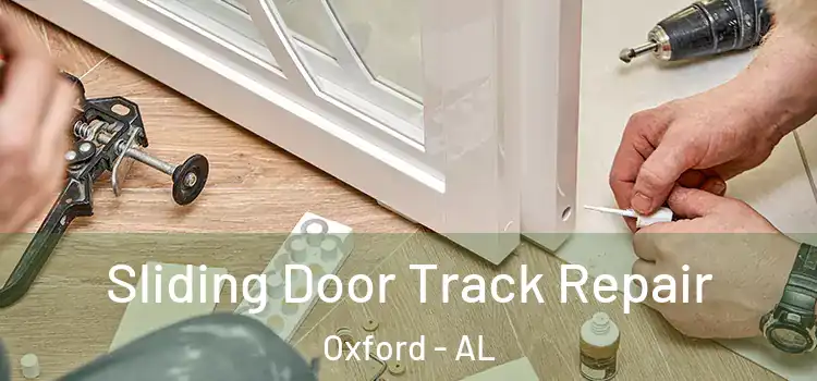 Sliding Door Track Repair Oxford - AL